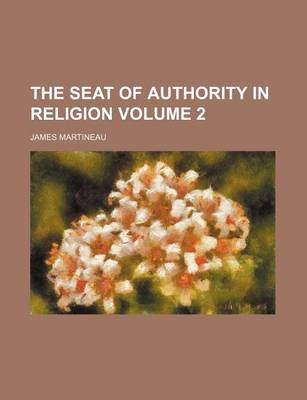 Book cover for The Seat of Authority in Religion Volume 2