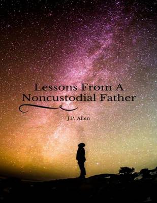 Book cover for Lessons From A Noncustodial Father