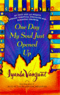 Book cover for One Day My Soul Just Opened Up: 40 Days and 40 Nights Toward Spiritual Strength and Personal Growth