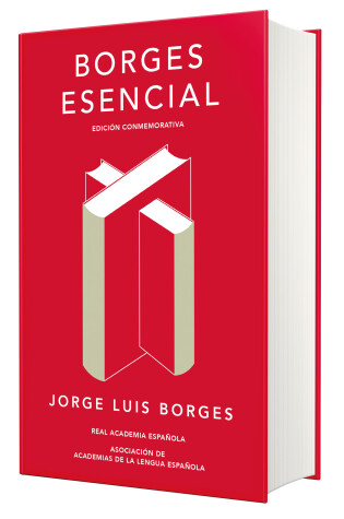 Cover of Borges esencial (Edición conmemorativa de la RAE y la ASALE) / Essential Borges:  Commemorative Edition