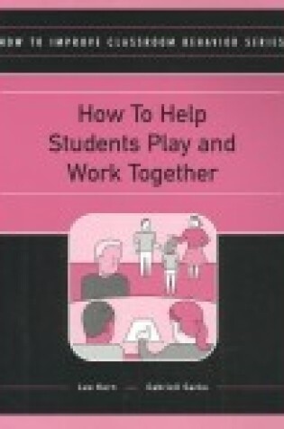 Cover of How to Help Studens Play and Work Together