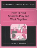 Book cover for How to Help Studens Play and Work Together