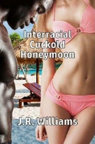 Cover of Interracial Cuckold Honeymoon