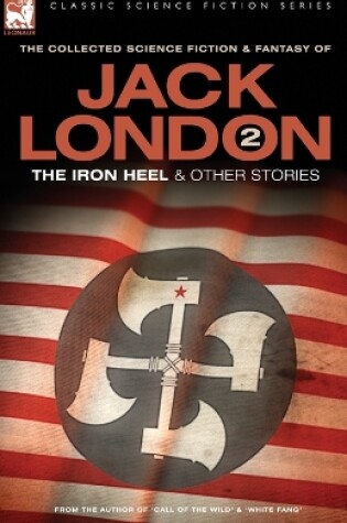 Cover of Jack London 2 - The Iron Heel and other stories