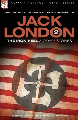 Book cover for Jack London 2 - The Iron Heel and other stories