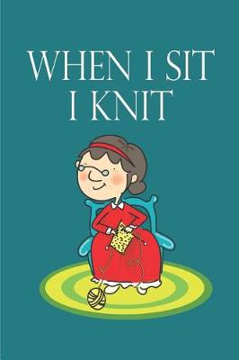 Book cover for When I sit I knit