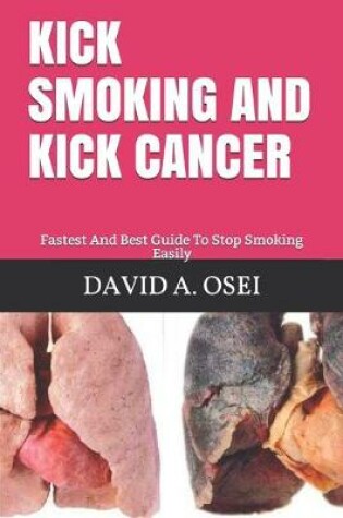 Cover of Kick Smoking and Kick Cancer
