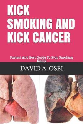 Book cover for Kick Smoking and Kick Cancer