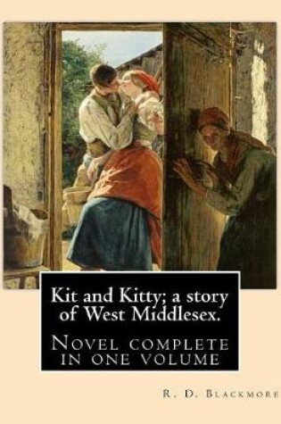 Cover of Kit and Kitty; a story of West Middlesex. By