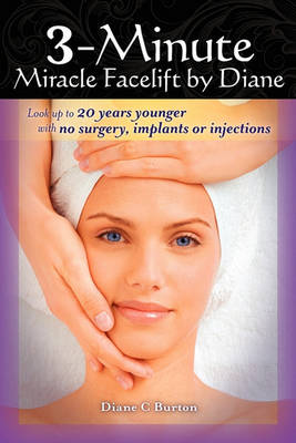 Cover of 3-Minute Miracle Facelift by Diane