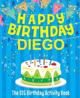 Book cover for Happy Birthday Diego - The Big Birthday Activity Book