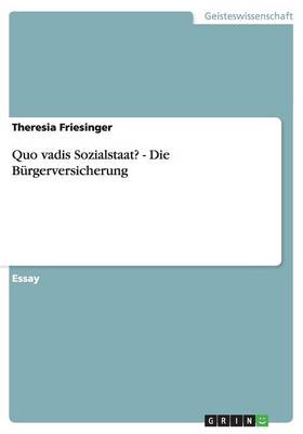 Book cover for Quo vadis Sozialstaat? - Die Burgerversicherung