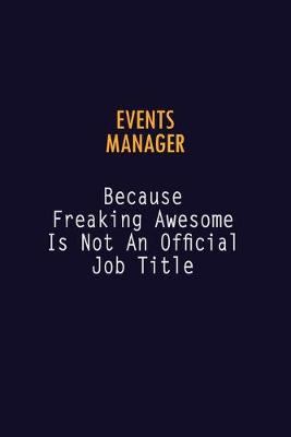 Book cover for Events Manager Because Freaking Awesome is not An Official Job Title