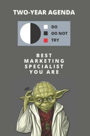 Cover of 2020 & 2021 Two-Year Daily Planner For Marketing Specialist Job - Funny Yoda Quote Appointment Book - Two Year Weekly Agenda Notebook For Market Adviser Goal Setting