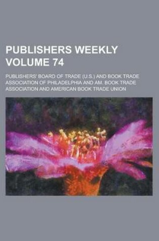 Cover of Publishers Weekly Volume 74