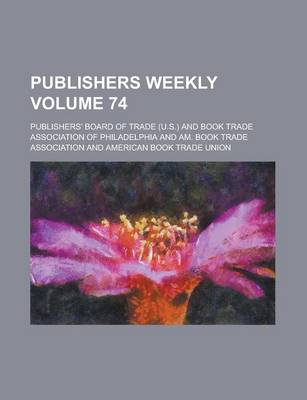 Book cover for Publishers Weekly Volume 74