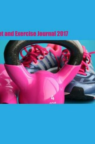 Cover of Diet and Exercise Journal 2017