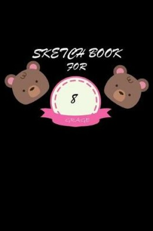 Cover of Sketchbook for 8 Grade