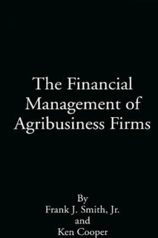 Cover of The Financial Management of Agribusiness Firms