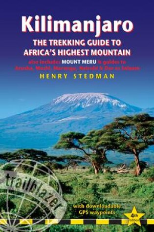 Cover of Kilimanjaro - The Trekking Guide to Africa's Highest Mountain, 4th