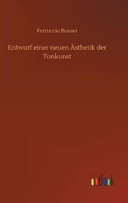 Book cover for Entwurf einer neuen Ästhetik der Tonkunst