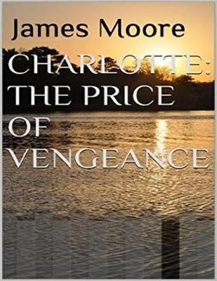 Book cover for Charlotte: The Price of Vengeance