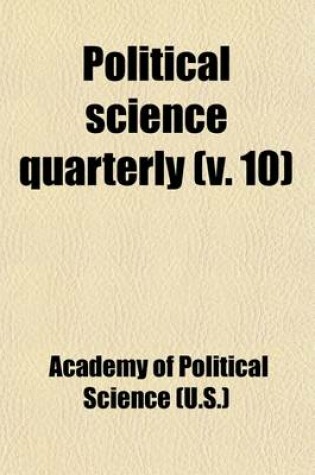 Cover of Political Science Quarterly (Volume 10)