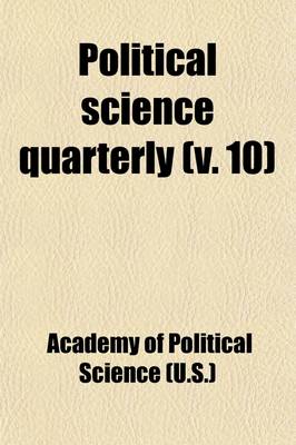 Book cover for Political Science Quarterly (Volume 10)