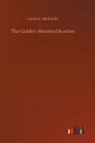 Cover of The Golden-Breasted Kootoo