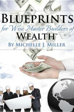 Cover of Blueprints for Wise Master Builders of Wealth