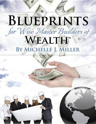 Book cover for Blueprints for Wise Master Builders of Wealth