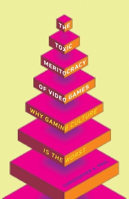 Book cover for The Toxic Meritocracy of Video Games