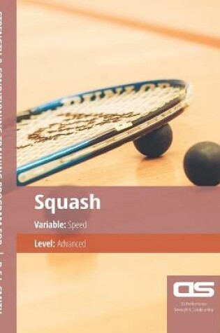 Cover of DS Performance - Strength & Conditioning Training Program for Squash, Speed, Advanced