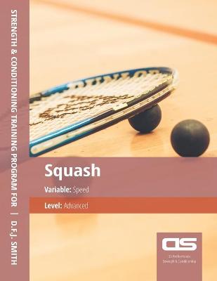 Book cover for DS Performance - Strength & Conditioning Training Program for Squash, Speed, Advanced