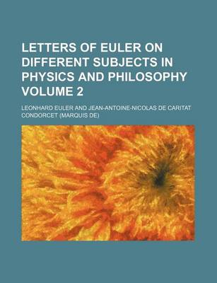 Book cover for Letters of Euler on Different Subjects in Physics and Philosophy Volume 2