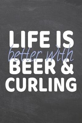 Book cover for Life is better with Beer & Curling