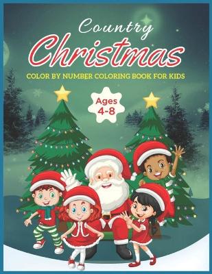 Book cover for Country Christmas Color By Number Coloring Book For Kids Ages 4-8