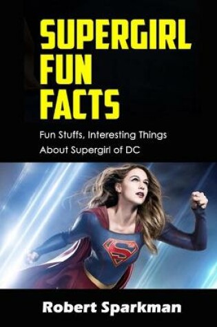 Cover of Supergirl Fun Facts