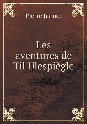 Book cover for Les aventures de Til Ulespiègle