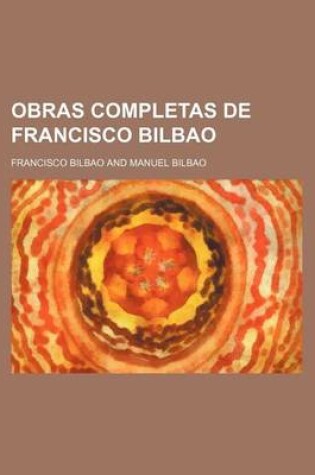 Cover of Obras Completas de Francisco Bilbao (1)