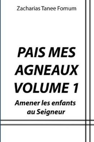 Cover of Pais Mes Agneaux (Volume 1)