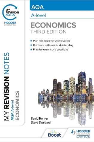 Cover of My Revision Notes: AQA A Level Economics Third Edition