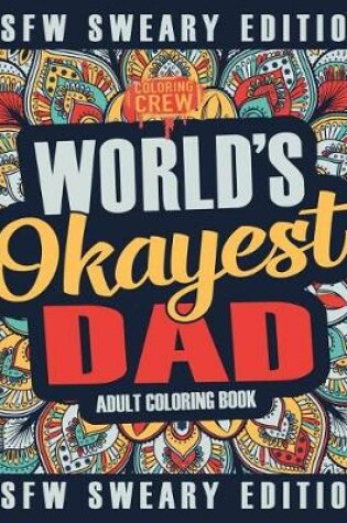 Cover of Worlds Okayest Dad Coloring Book