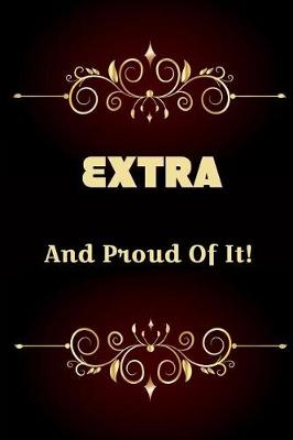 Book cover for Extra And Proud Of It!