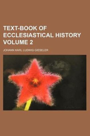 Cover of Text-Book of Ecclesiastical History Volume 2