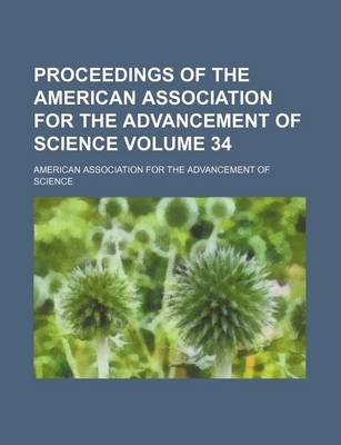 Book cover for Proceedings of the American Association for the Advancement of Science Volume 34