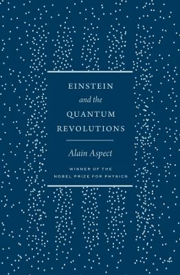 Book cover for Einstein and the Quantum Revolutions