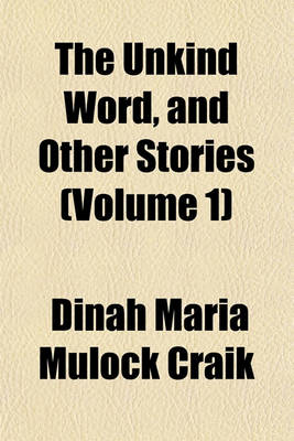 Book cover for The Unkind Word, and Other Stories (Volume 1)