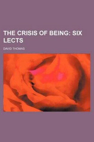 Cover of The Crisis of Being; Six Lects