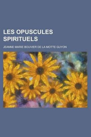 Cover of Les Opuscules Spirituels